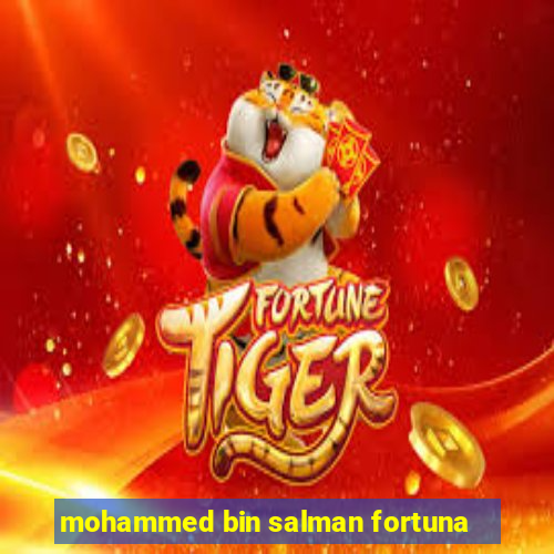 mohammed bin salman fortuna